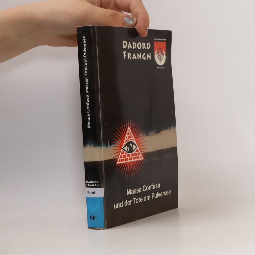 Sina Vogt Dadord Frangn - Band 1. Massa Confusa und der Tote am Pulversee