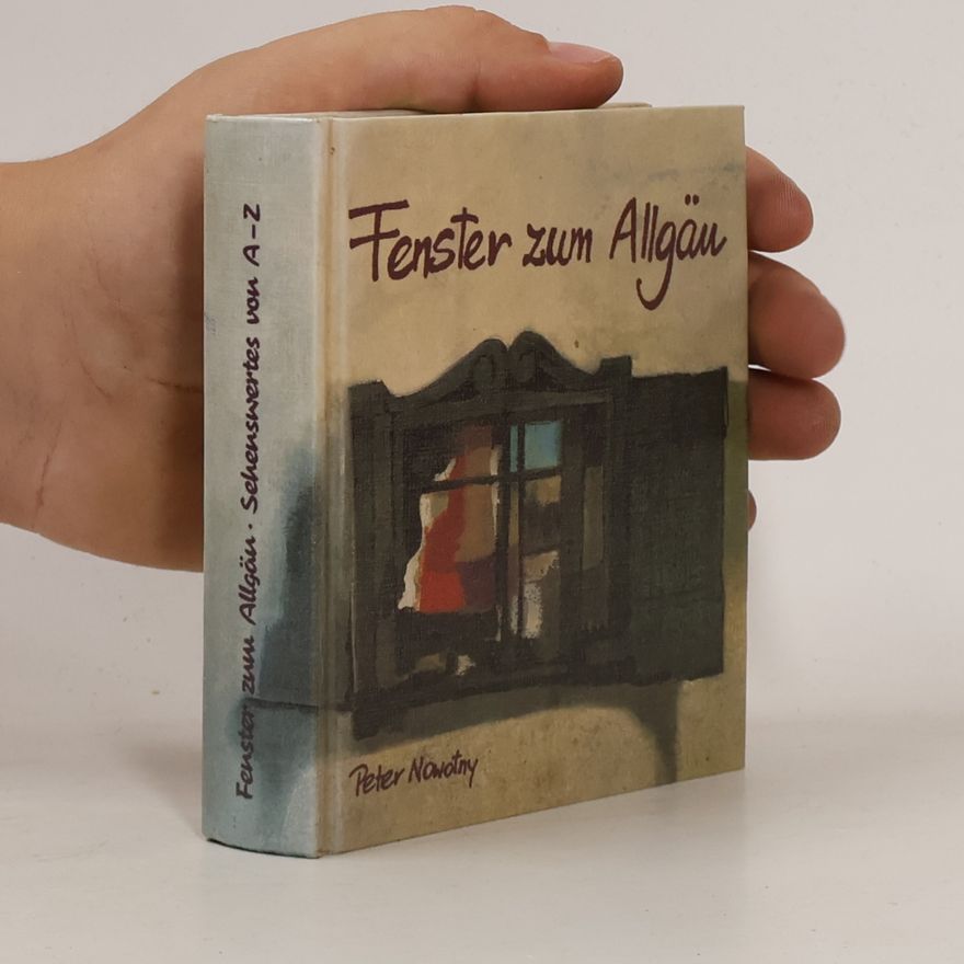 Peter Nowotny Fenster zum Allgäu