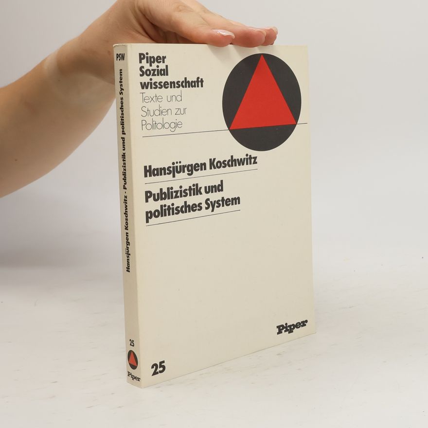 Hansjürgen Koschwitz Publizistik und politisches System