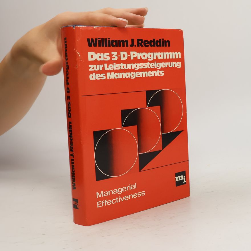 William J. Reddin Das 3-D-Programm zur Leistungssteigerung des Managements