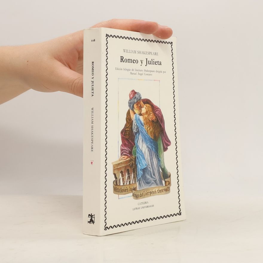 William Shakespeare Letras Universales - 108: Romeo y Julieta: Edición bilingüe del Instituto Shakespeare dirigida por Manuel Ángel Conejero