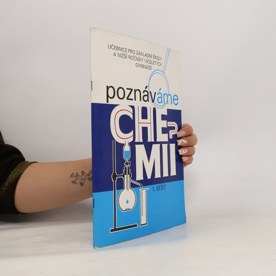 Hana Čtrnáctová Poznáváme chemii : učebnice pro základní školy a nižší ročníky víceletých gymnázií