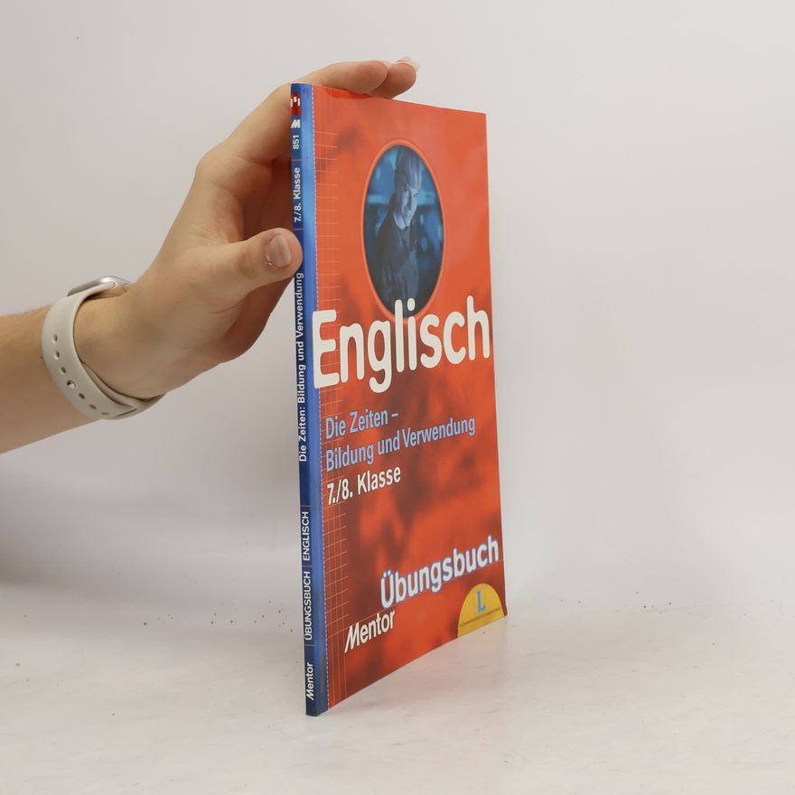 Verena Rotter Englisch. Die Zeiten: Bildung und Verwendung