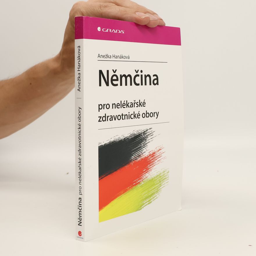 Anežka Hanáková Němčina pro nelékařské zdravotnické obory