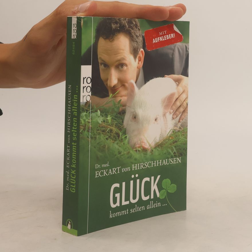 Eckart von Hirschhausen Glück kommt selten allein ...