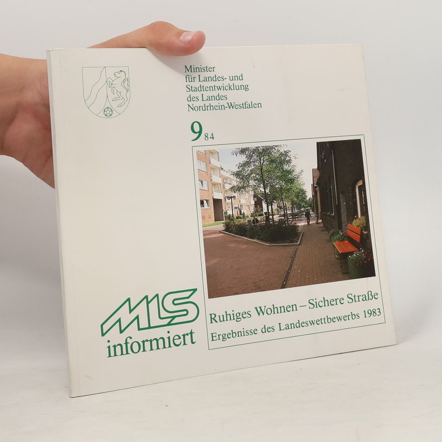 Autorenkollektiv Ruhiges Wohnen – Sichere Straße. Ergebnisse des Landeswettbewerbs 1983