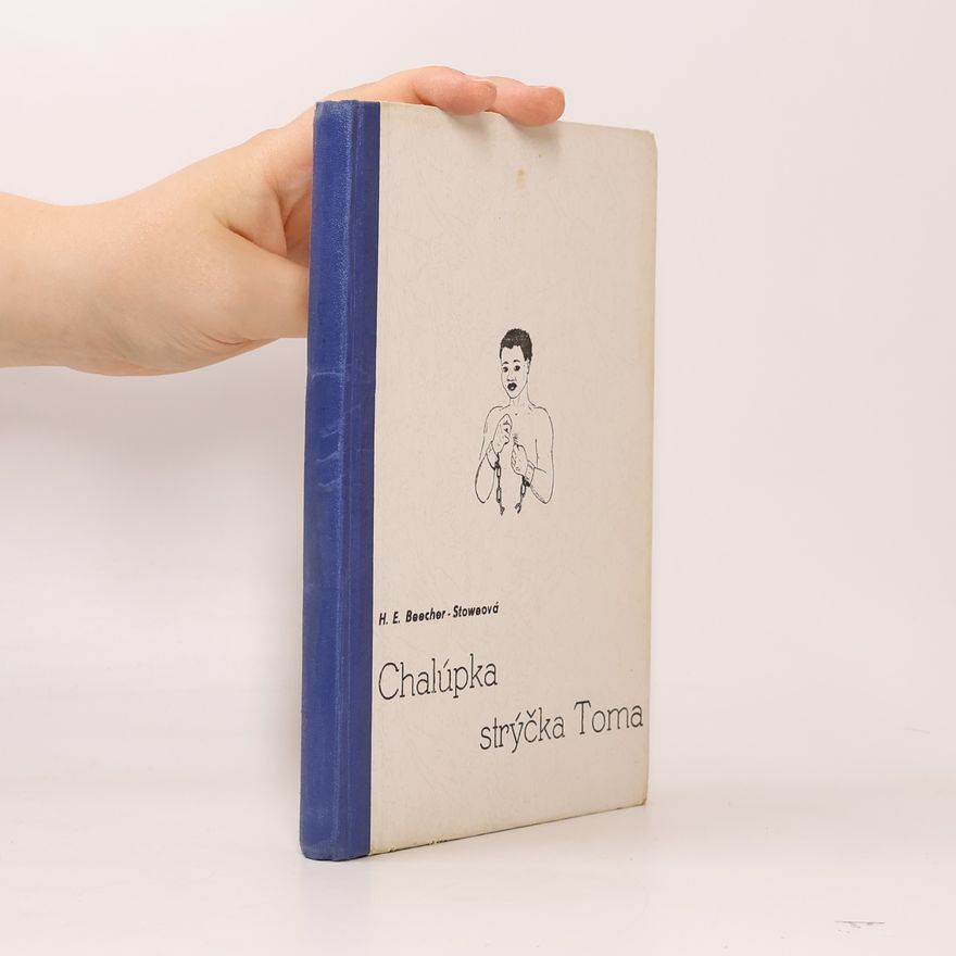 Harriet Beecher Stowe Chalúpka strýčka Toma