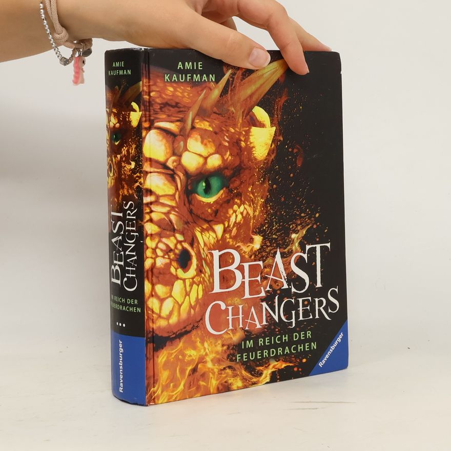 Amie Kaufman Beast Changers, Band 2: Im Reich der Feuerdrachen