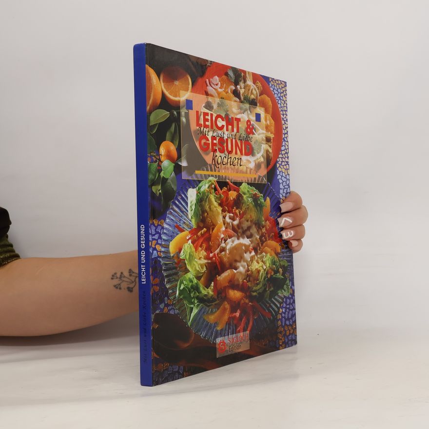 Autorenkollektiv Leicht & gesund. Mit Lust und Liebe kochen