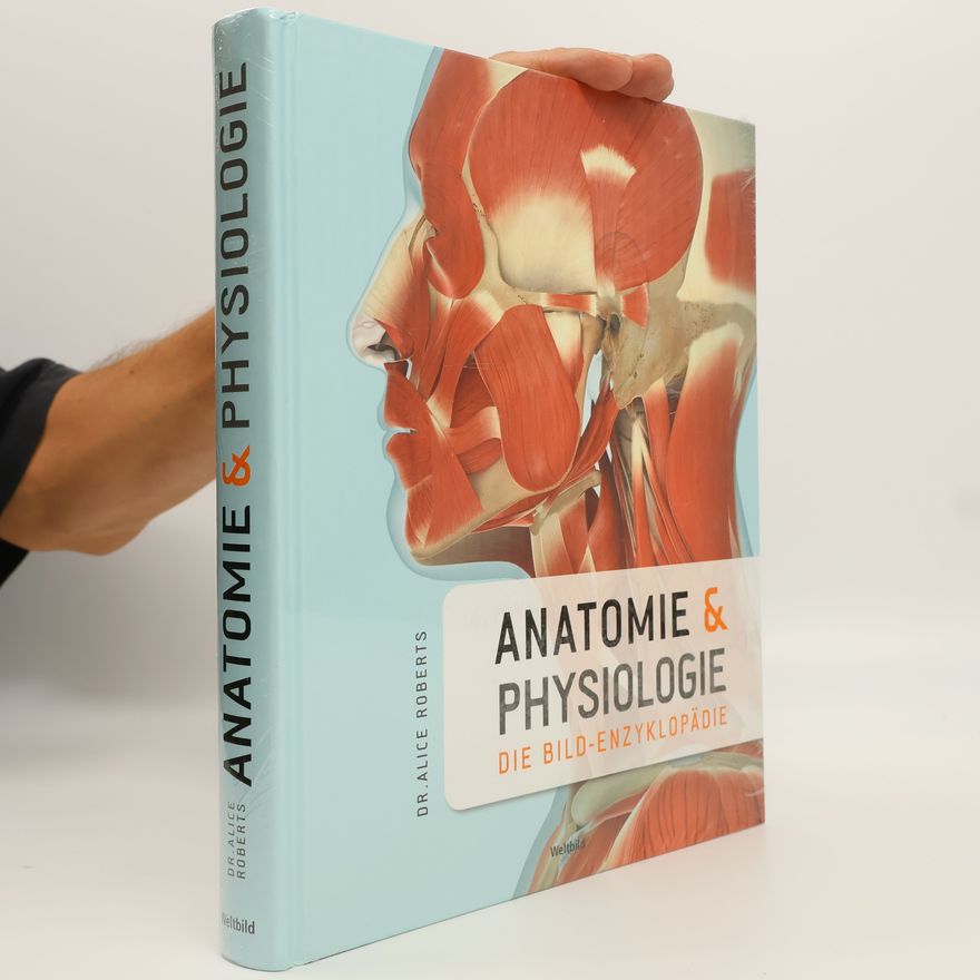 Alice Roberts Anatomie und Physiologie