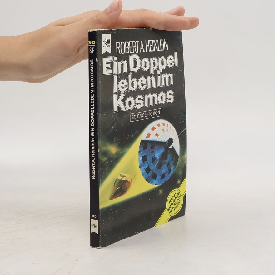 Robert A. Heinlein Ein Doppelleben im Kosmos