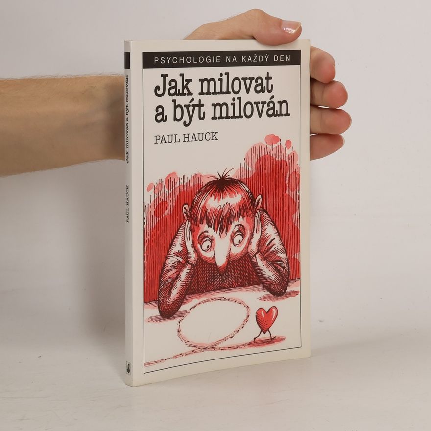 Paul A. Hauck Jak milovat a být milován