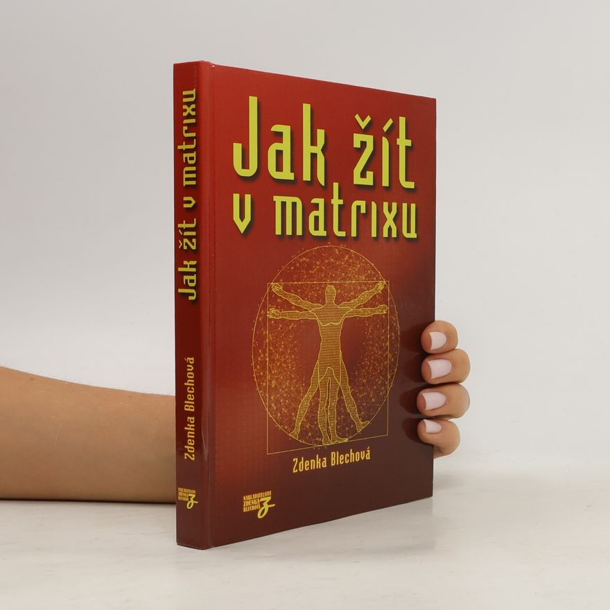 Zdenka Blechová Jak žít v matrixu