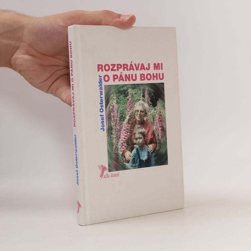 Josef Osterwalder Rozprávaj mi o Pánu Bohu