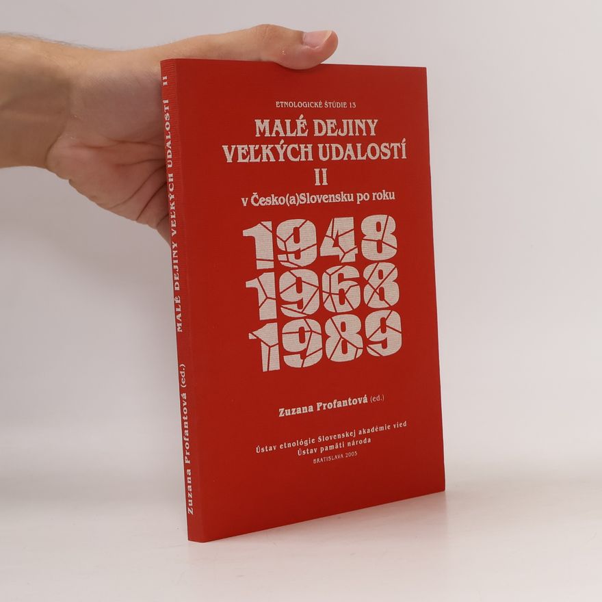 Zuzana Profantová Malé dejiny veľkých udalostí v Česko(a)Slovensku po roku 1948, 1968, 1989 II.