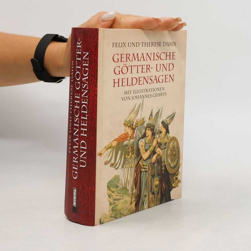 Felix Dahn Germanische Götter- und Heldensagen