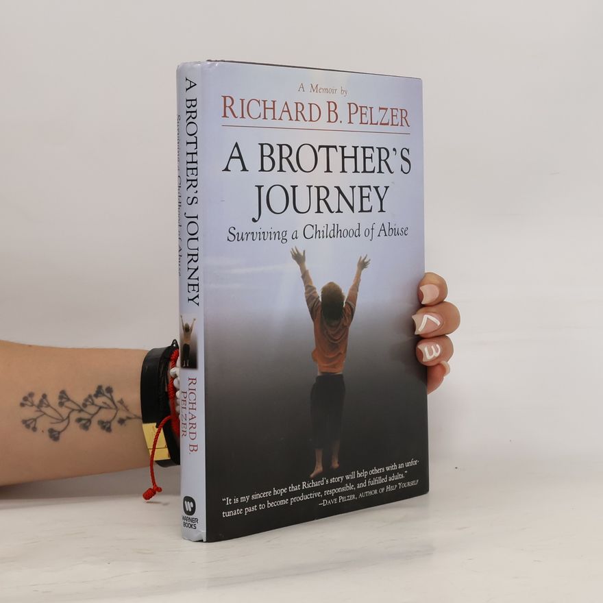 Richard B. Pelzer A Brother's Journey
