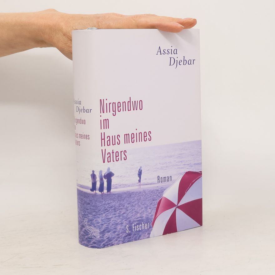 Assia Djebar Nirgendwo im Haus meines Vaters