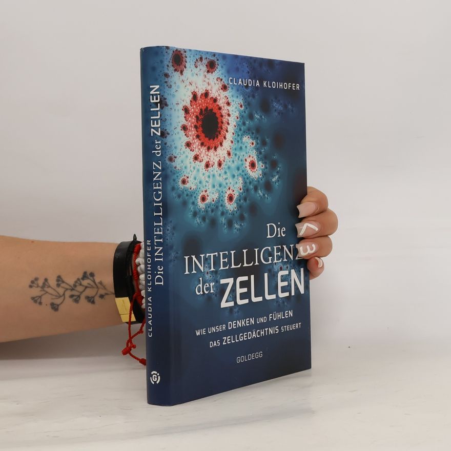 Claudia Kloihofer Die Intelligenz der Zellen