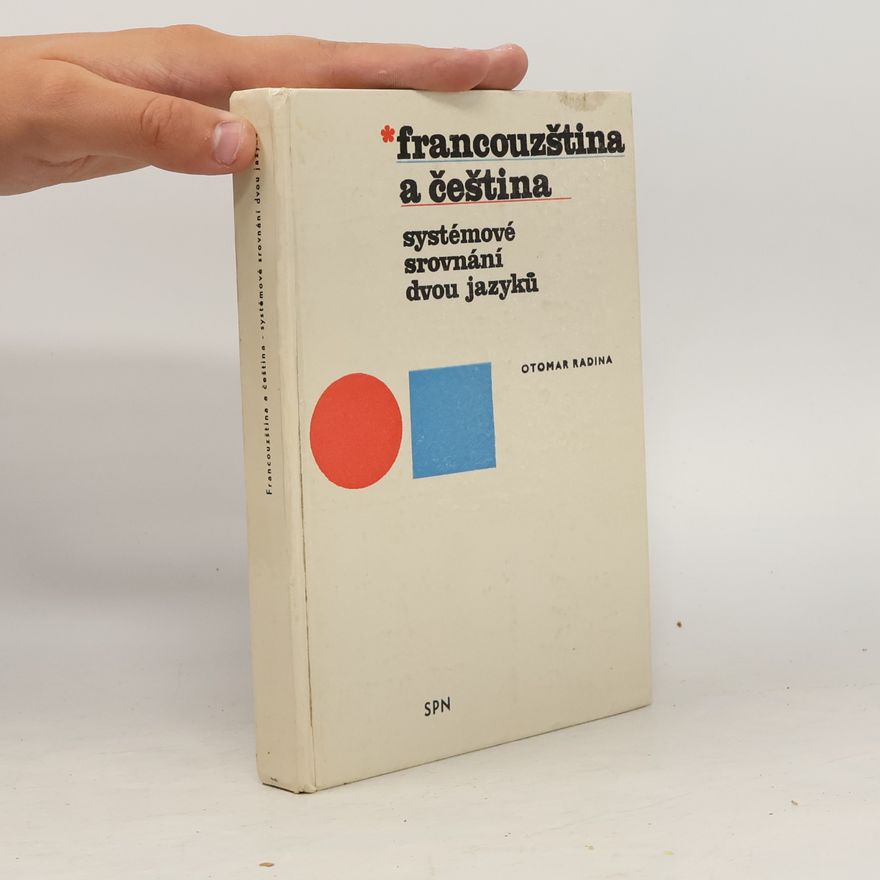 Otomar Radina Francouzština a čeština. Systémové srovnání dvou jazyků.