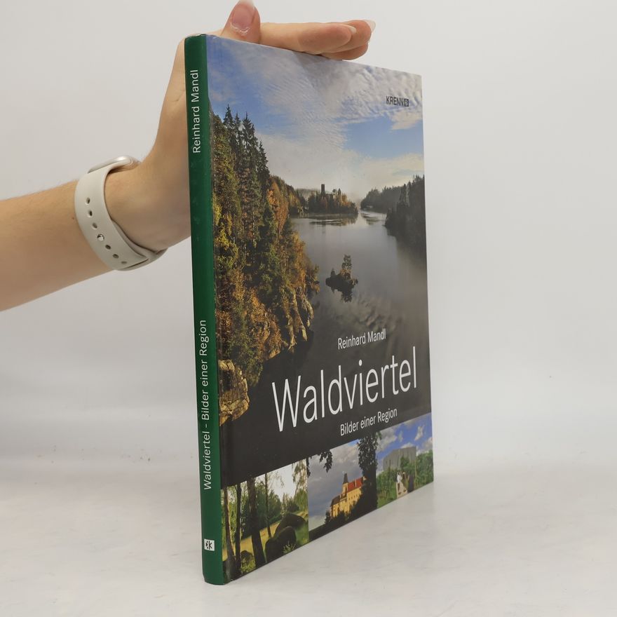 Reinhard Mandl Waldviertel - Bilder einer Region