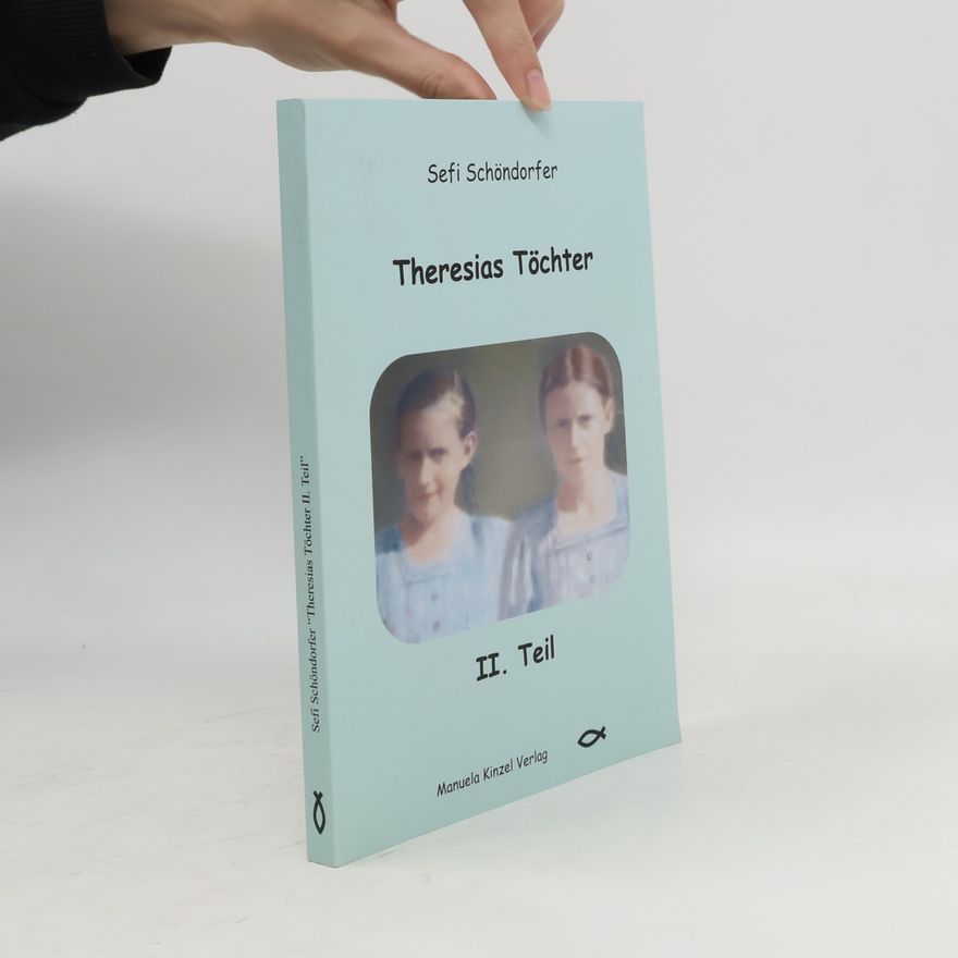 Sefi Schöndorfer Theresias Töchter