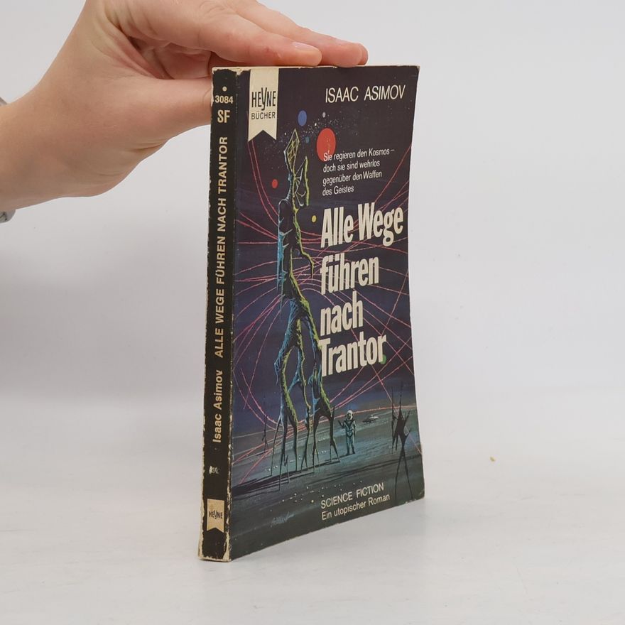 Isaac Asimov Alle Wege führen nach Trantor: Science Fiction-Roman