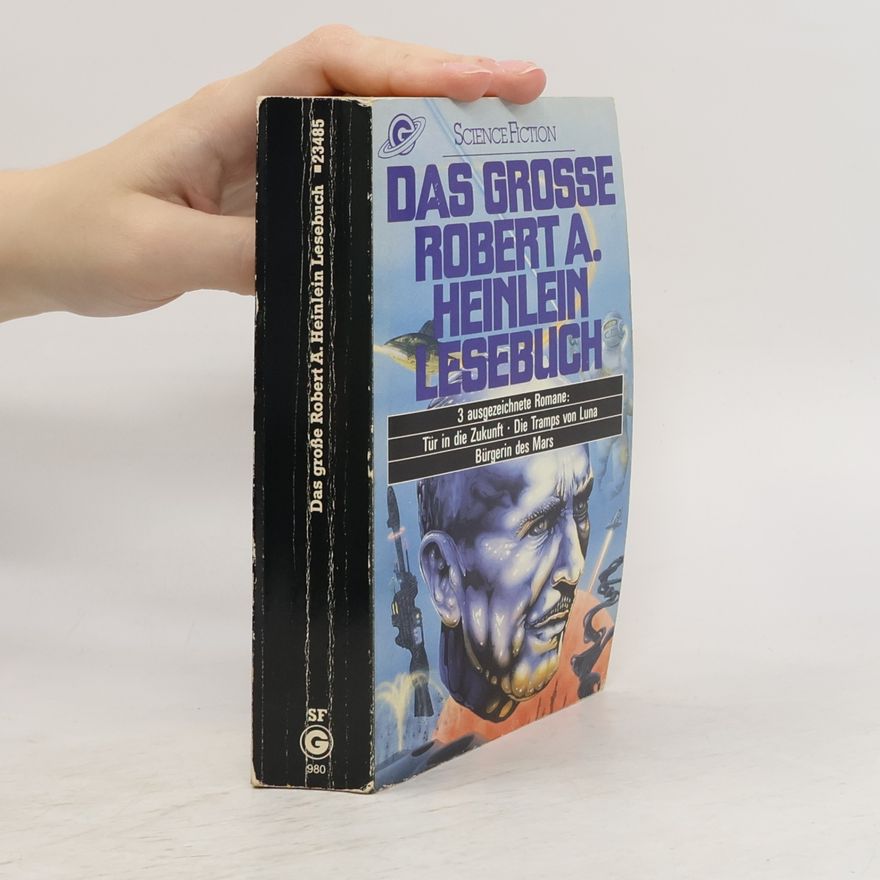 Robert A. Heinlein Das grosse Robert A. Heinlein Lesebuch