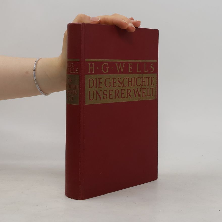 H. G. Wells Die Geschichte Unserer Welt