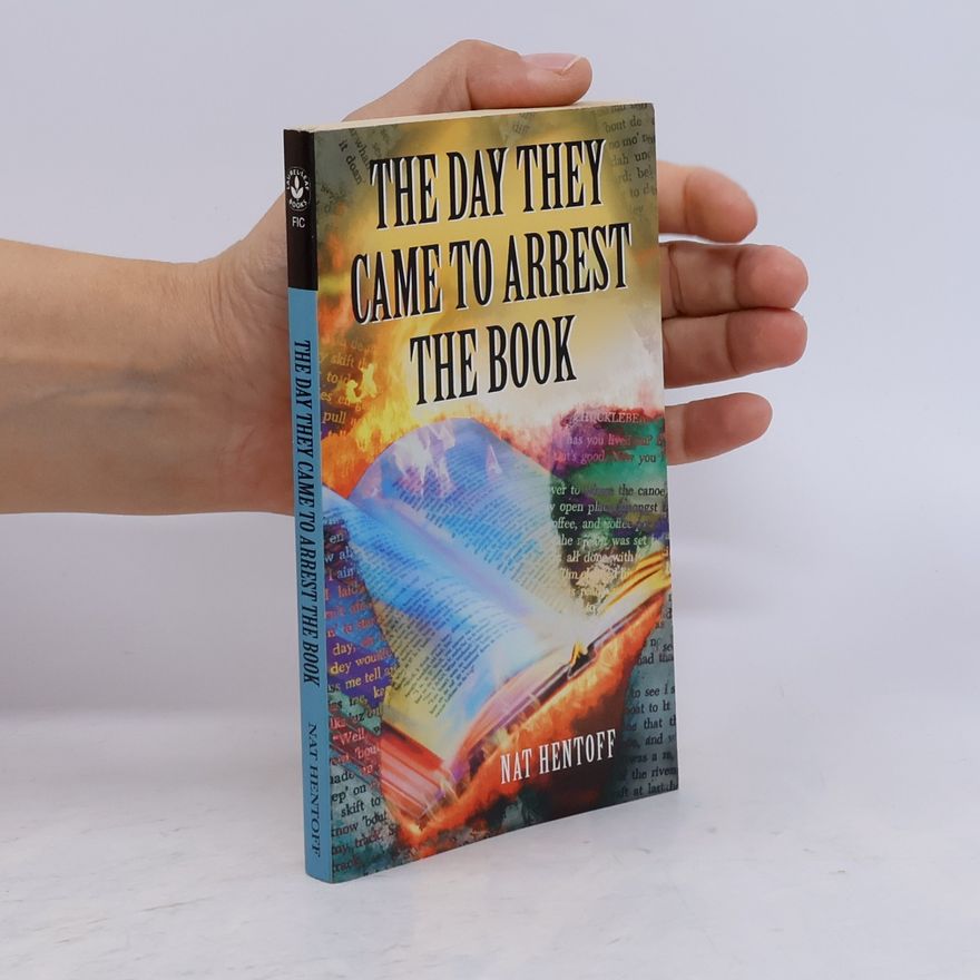 Nat Hentoff The Day They Came to Arrest the Book