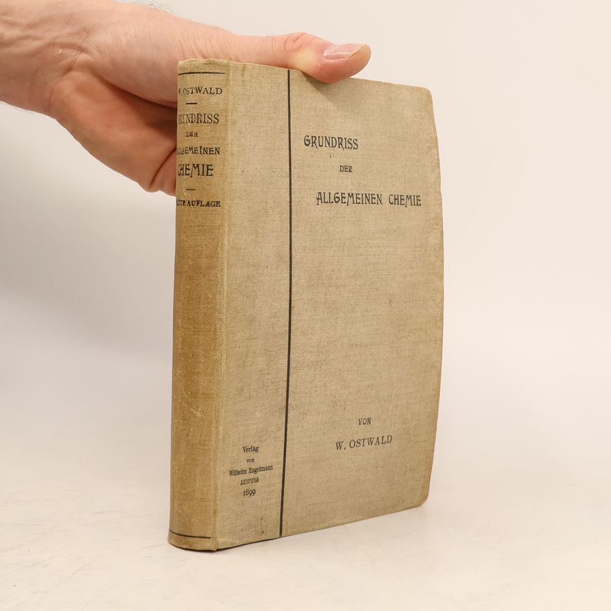 Wilhelm Ostwald Grundriss Der Allgemeinen Chemie