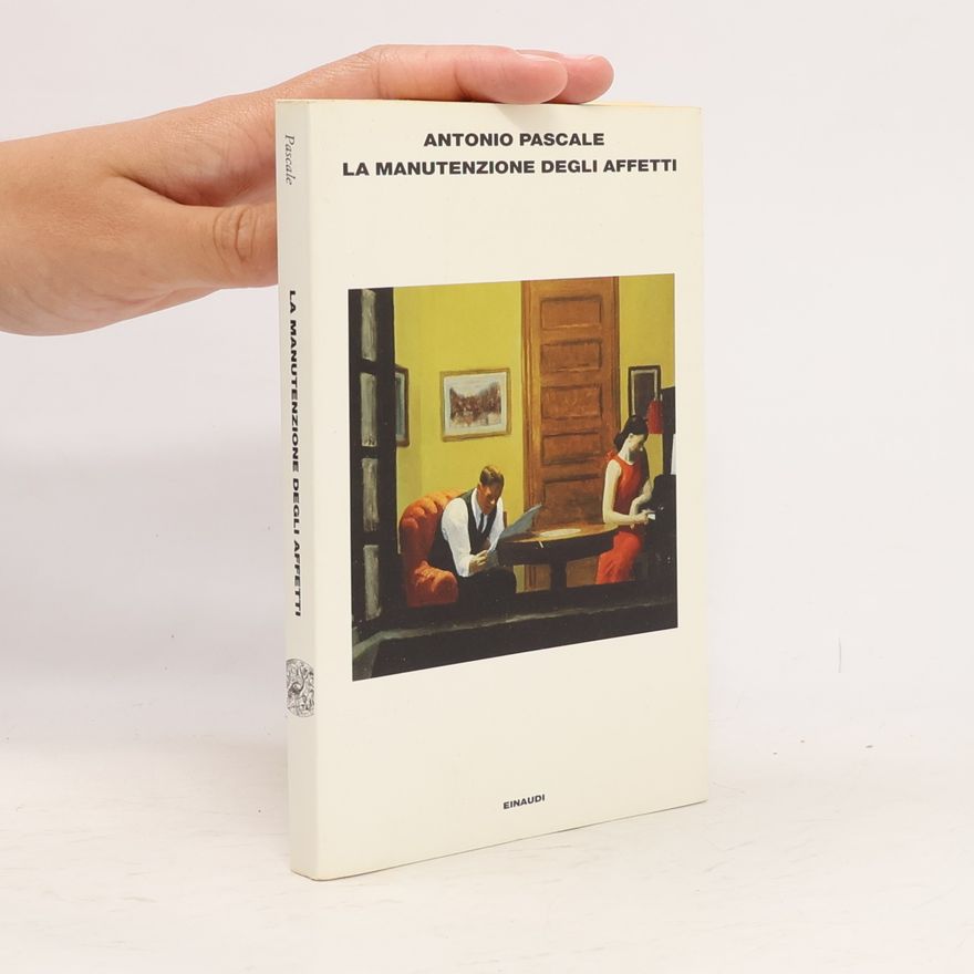 Antonio Pascale L' Arcipelago Einaudi - 18: La manutenzione degli affetti