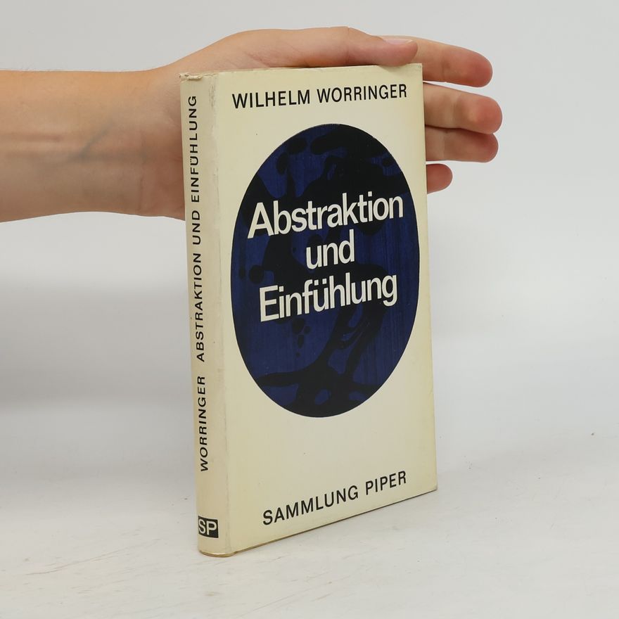 Wilhelm Worringer Abstraktion und Einfühlung