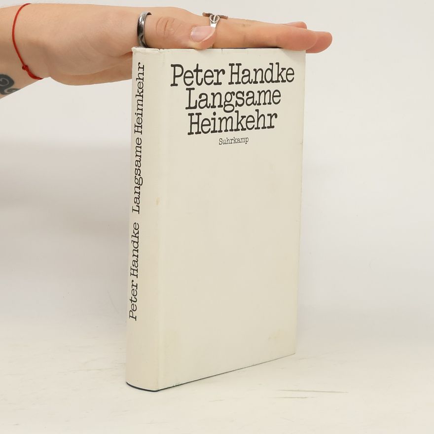 Peter Handke Langsame Heimkehr