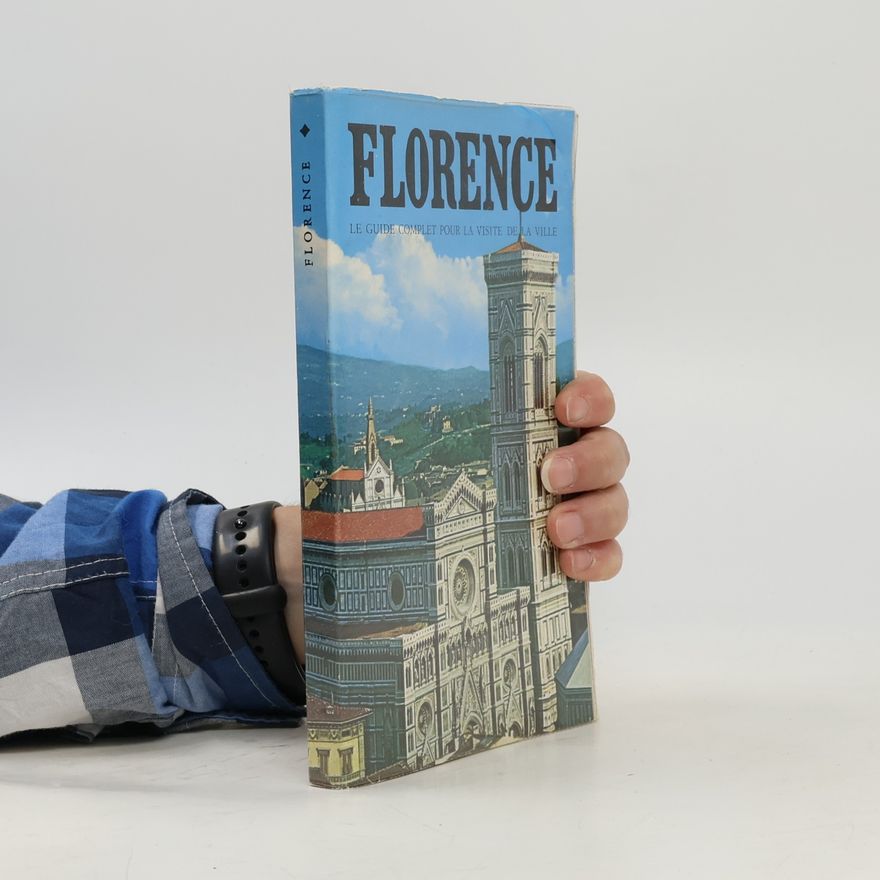 Edoardo Bonechi Florence (Le guide complet pour la visite de la ville)