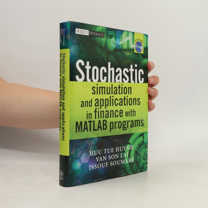 Various authors Stochastic simulation and applications in finance with MATLAB programs