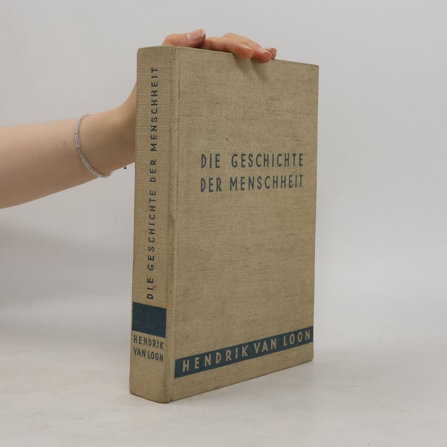 Hendrik van Loon Die Geschichte der Menschheit