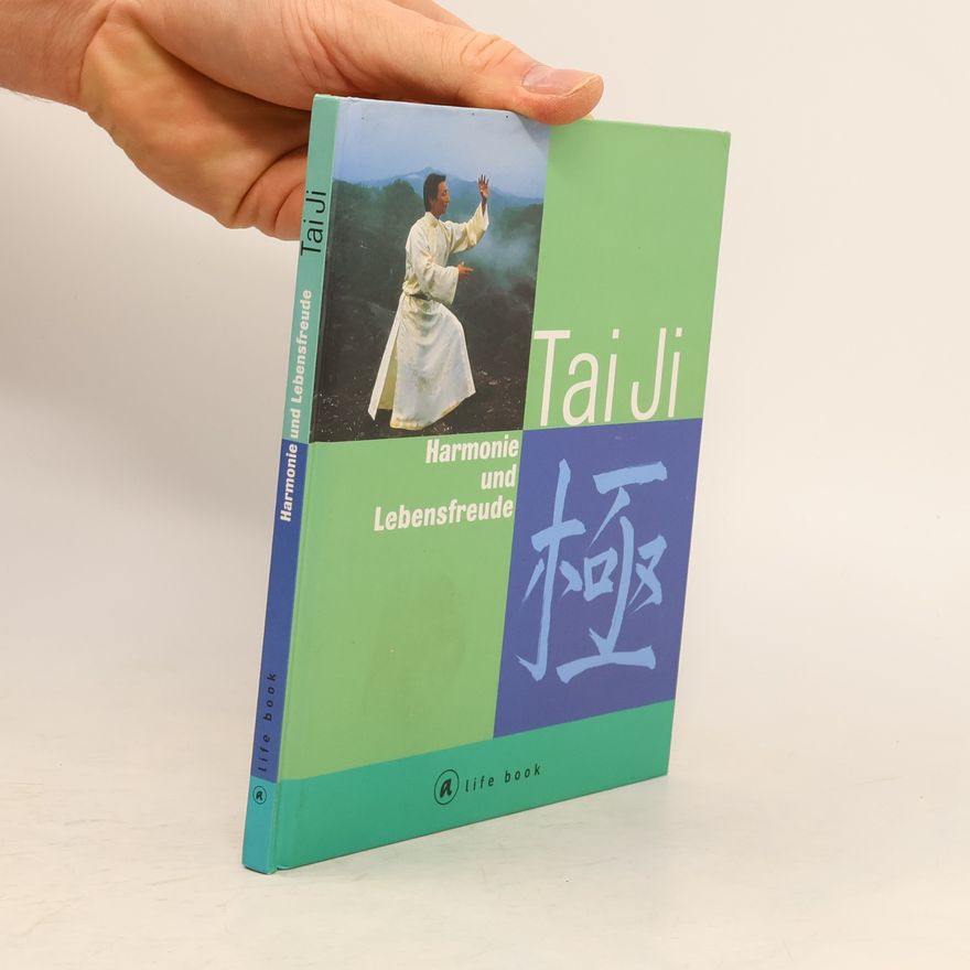 Autorenkollektiv Tai Ji. Harmonie und Lebensfreude