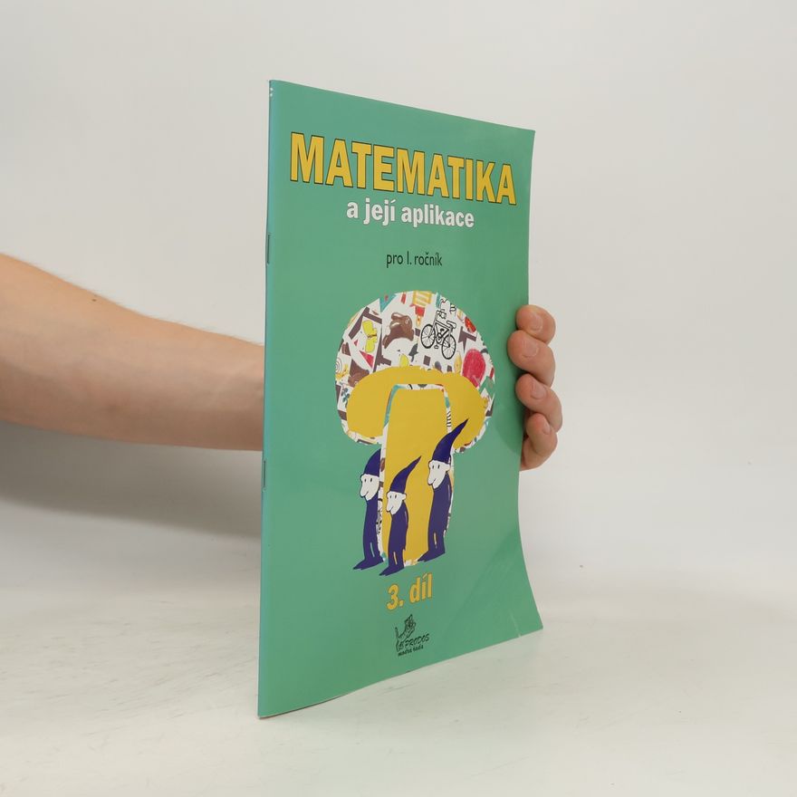 Hana Mikulenková Matematika a její aplikace 1 – 3. díl
