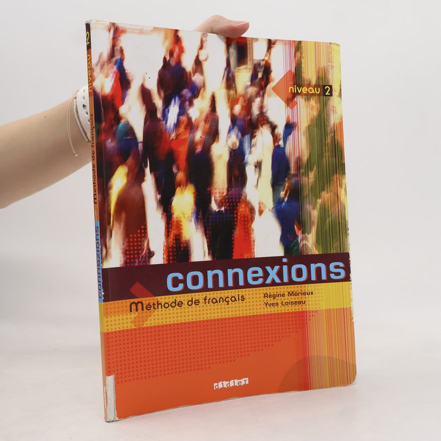 Yves Loiseau Connexions. Niveau 2: Méthode de francais