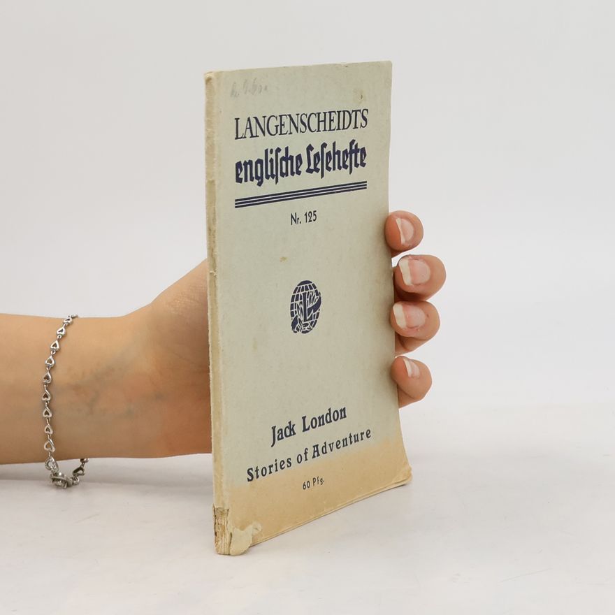 Jack London Jack London: Stories of Adventure