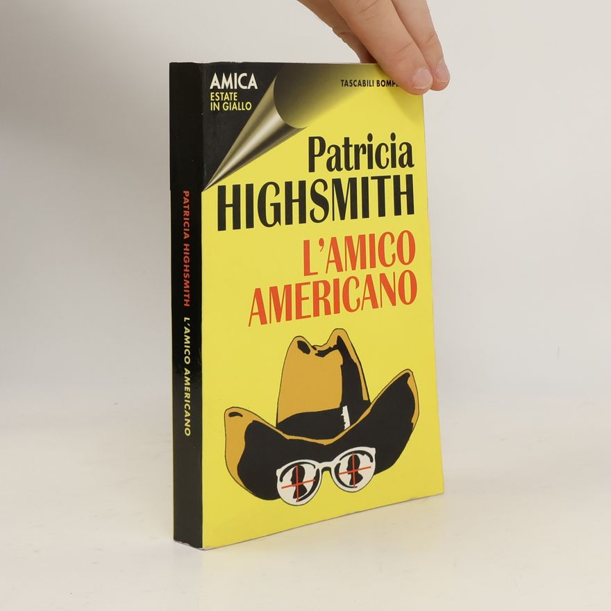 Patricia Highsmith L´amico Americano