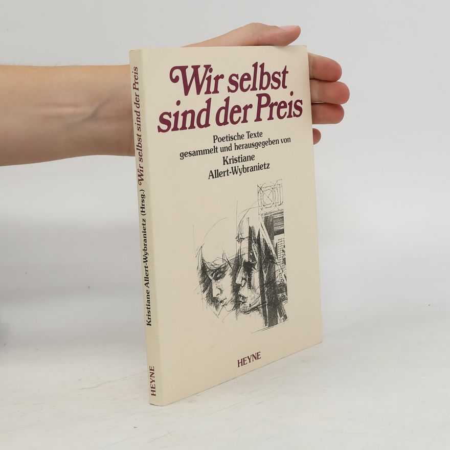 Kristiane Allert-Wybranietz Wir selbst sind der Preis : poetische Texte