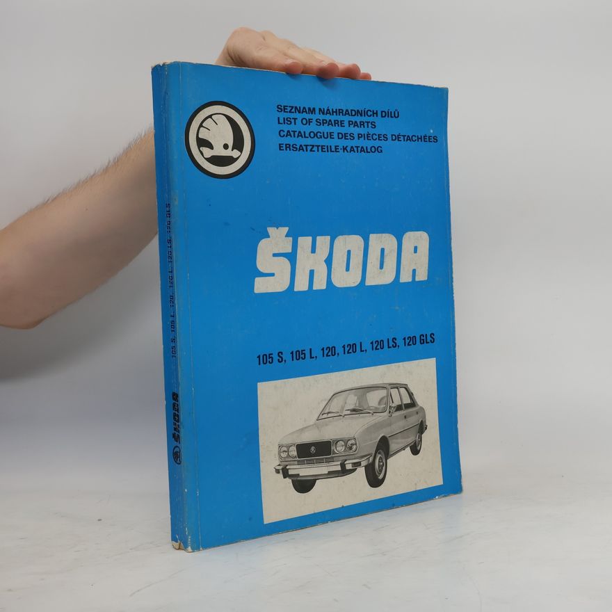 Autorenkollektiv Katalog náhradních dílů vozů Škoda 105 S, 105 L, 120, 120 L, 120 LS, 120 GLS