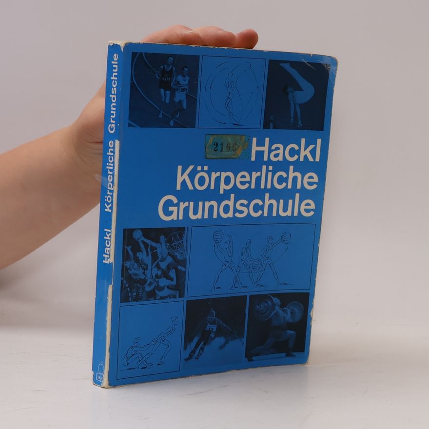 Franz Hackl Die körperliche Grundschule