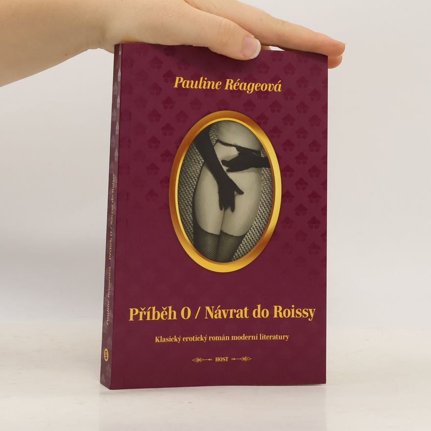 Pauline Réage Příběh O. Návrat do Roissy