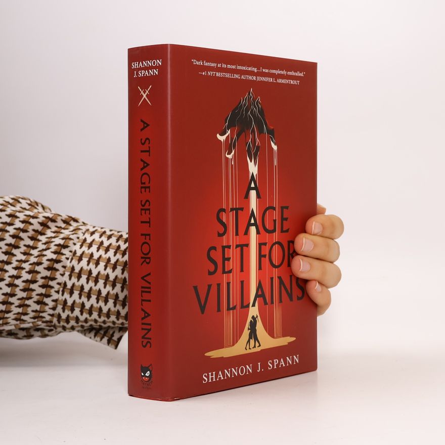 Shannon J. Spann A Stage Set for Villains