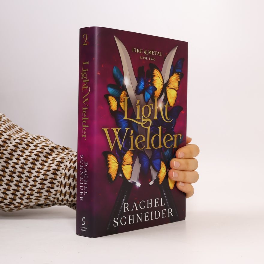 Rachel Schneider Fire & Metal - 2: Light Wielder
