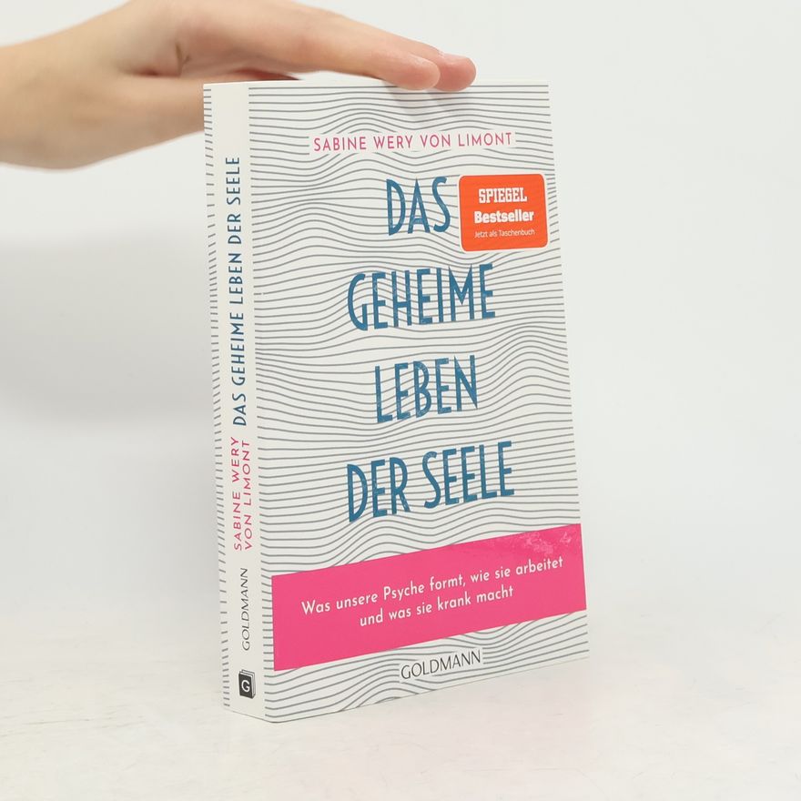 Sabine Wery von Limont Das geheime Leben der Seele