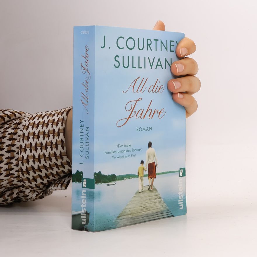 J. Courtney Sullivan All die Jahre